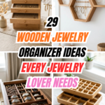 29 Wooden Jewelry Organizer Ideas Every Jewelry Lover Needs