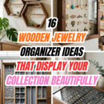 16 Wooden Jewelry Organizer Ideas That Display Your Collection Beautifully