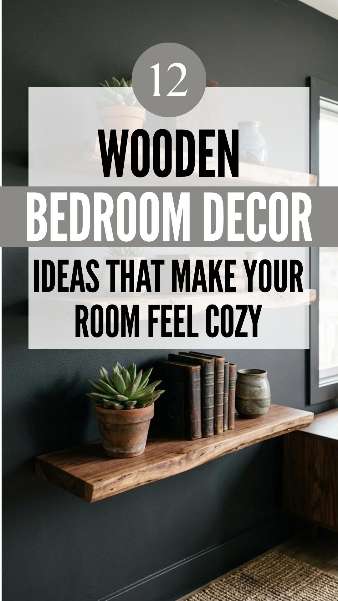 12 Wooden Bedroom Decor Ideas That Make Your Room Feel Cozy
