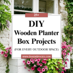 25 DIY Wooden Planter Box Projects for Every Outdoor Space