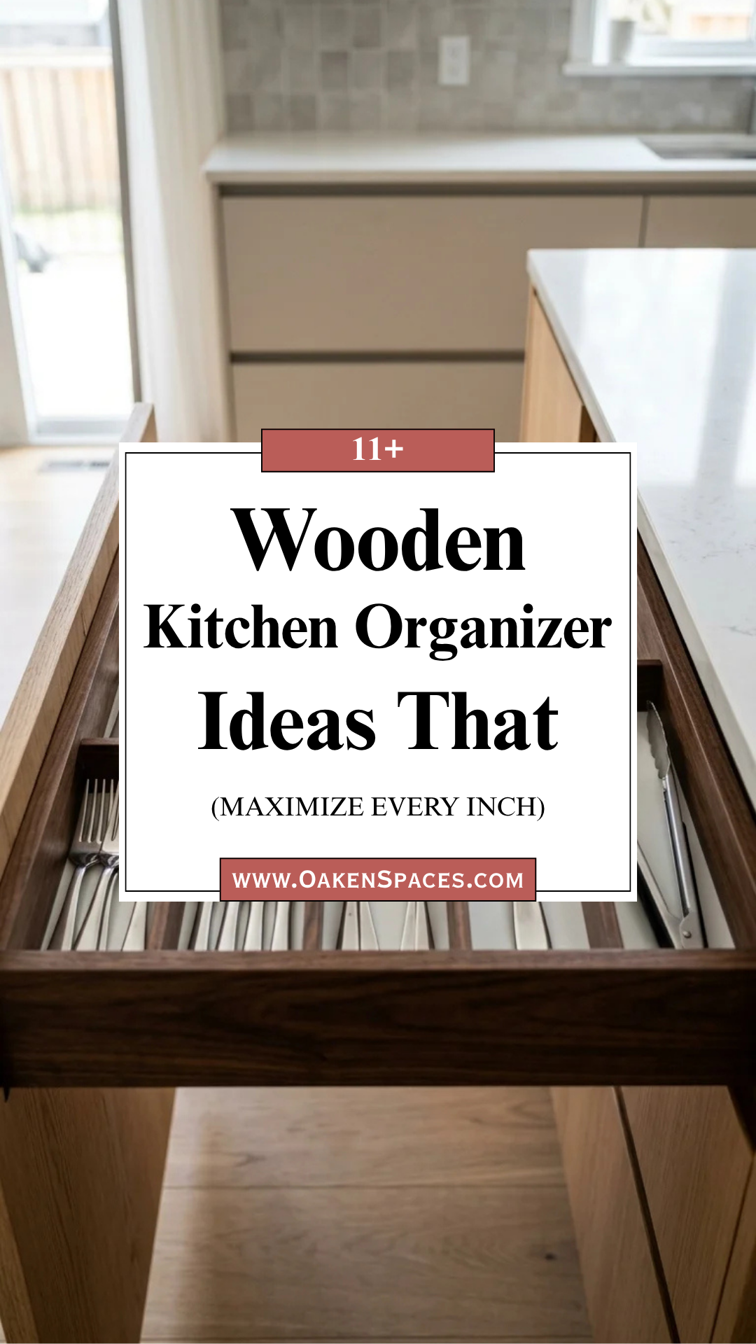 11 Wooden Kitchen Organizer Ideas That Maximize Every Inch