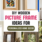 21 DIY Wooden Picture Frame Ideas for Personalized Home Decor