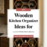 23 Wooden Kitchen Organizer Ideas for a Clutter-Free Space