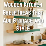17 Wooden Kitchen Shelf Ideas That Add Storage and Style