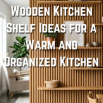 30 Wooden Kitchen Shelf Ideas for a Warm and Organized Kitchen