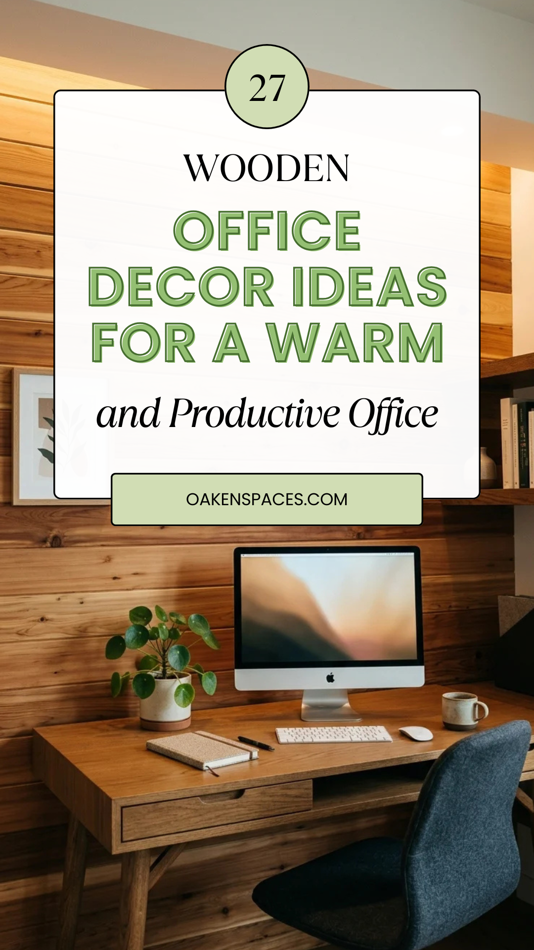 27 Wooden Office Decor Ideas for a Warm and Productive Office