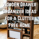 22 Wooden Drawer Organizer Ideas for a Clutter-Free Home