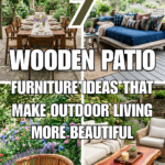 7 Wooden Patio Furniture Ideas That Make Outdoor Living More Beautiful