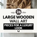 26 Large Wooden Wall Art Pieces for a Luxury Look