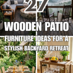 27 Wooden Patio Furniture Ideas for a Stylish Backyard Retreat