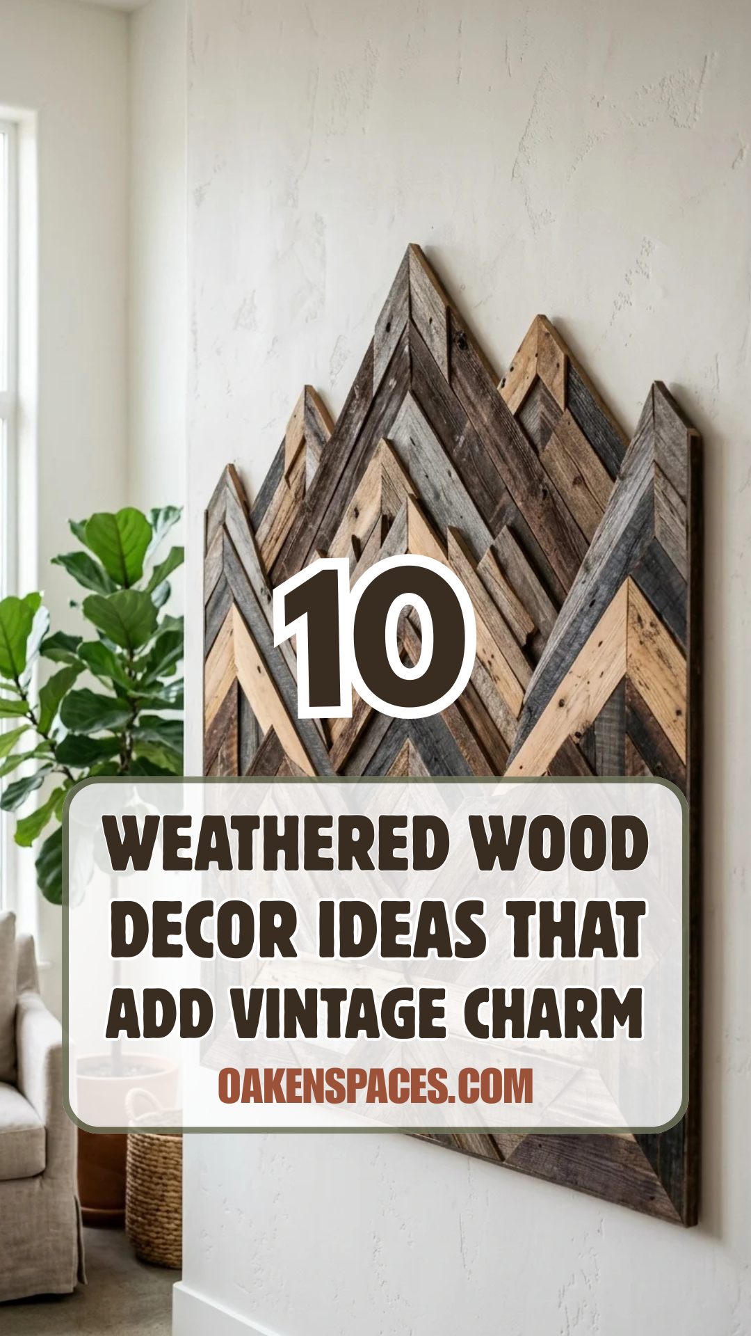 10 Weathered Wood Decor Ideas That Add Vintage Charm