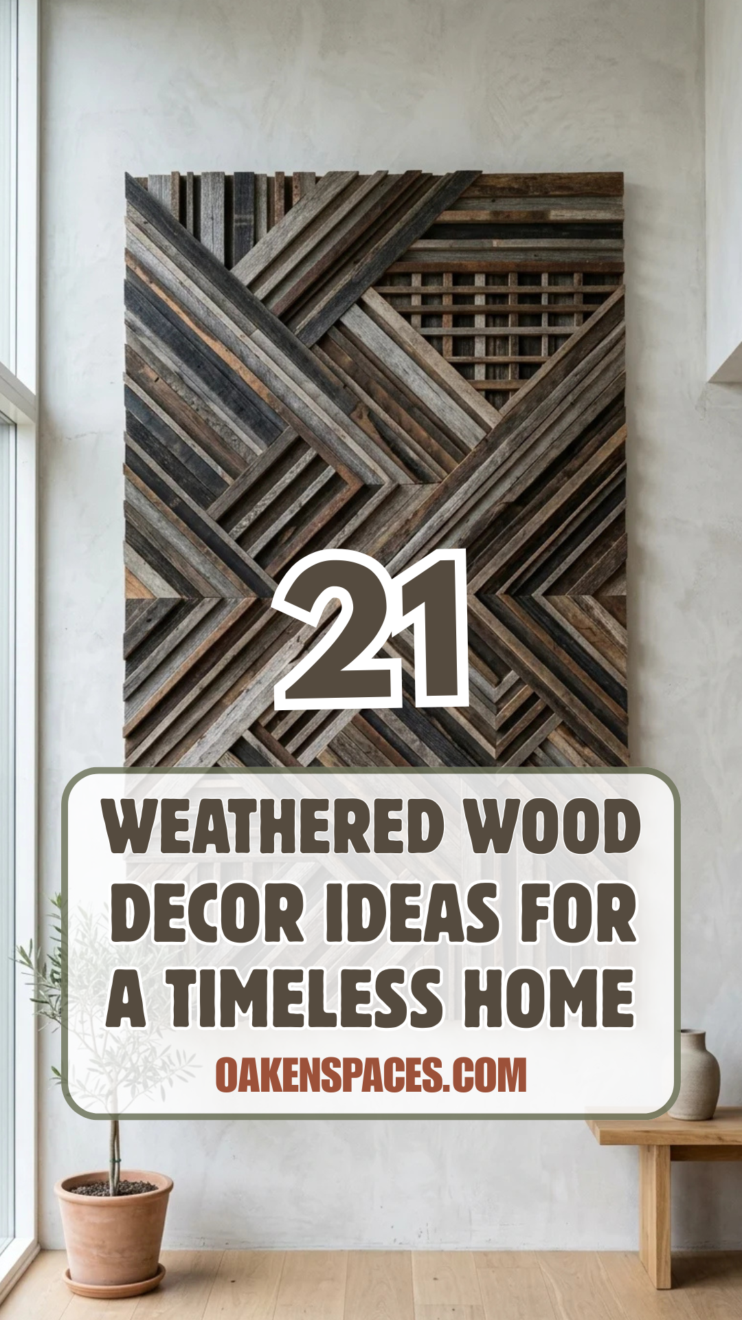 21 Weathered Wood Decor Ideas for a Timeless Home
