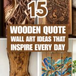 15 Wooden Quote Wall Art Ideas That Inspire Every Day