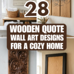 28 Wooden Quote Wall Art Designs for a Cozy Home