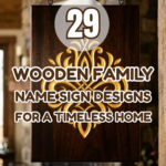 29 Wooden Family Name Sign Designs for a Timeless Home